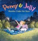 Image for Penny &amp; Jelly: Slumber Under the Stars