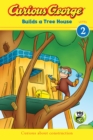 Image for Curious George Builds a Tree House