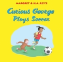 Image for Curious George Plays Soccer