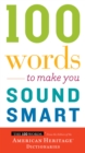 Image for 100 Words To Make You Sound Smart