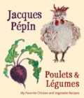 Image for Poulets &amp; lâegumes  : my favorite chicken &amp; vegetable recipes