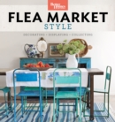Image for Better Homes and Gardens Flea Market Style: Fresh Ideas for Your Vintage Finds
