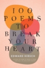 Image for 100 Poems to Break Your Heart