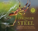 Image for Stronger than steel  : spider silk DNA and the quest for better bulletproof vests, sutures, and parachute rope