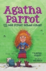 Image for Agatha Parrot and the Odd Street School Ghost