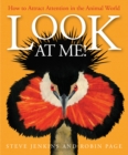 Image for Look at me!  : how to attract attention in the animal world