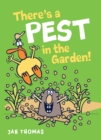Image for There&#39;s a Pest in the Garden!