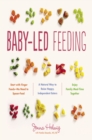 Image for Baby-led feeding: a natural way to raise happy, independent eaters