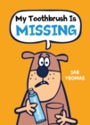 Image for My toothbrush is missing