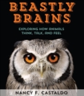 Image for Beastly Brains: Exploring How Animals Think, Talk, and Feel