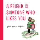Image for A Friend Is Someone Who Likes You