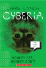 Image for Monkey See, Monkey Don&#39;t (Cyberia, Book 2)