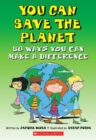Image for You Can Save the Planet: 50 Ways You Can Make a Difference