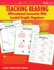 Image for Teaching Reading: Differentiated Instruction With Leveled Graphic Organizers : 40+ Reproducible, Leveled Organizers That Help You Teach Comprehension to ALL Students and Manage Their Different Learnin