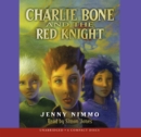 Image for Children of the Red King #8: Charlie Bone and the Red Knight - Audio Library Edition