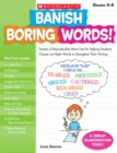 Image for Banish Boring Words! : Dozens of Reproducible Word Lists for Helping Students Choose Just-Right Words to Strengthen Their Writing