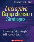 Image for Interactive Comprehension Strategies : Fostering Meaningful Talk About Text