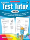 Image for Standardized Test Tutor: Math: Grade 4 : Practice Tests With Problem-by-Problem Strategies and Tips That Help Students Build Test-Taking Skills and Boost Their Scores