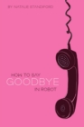 Image for How To Say Goodbye In Robot