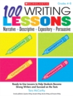 Image for 100 Writing Lessons: Narrative-Descriptive-Expository-Persuasive : Ready-to-Use Lessons to Help Students Become Strong Writers and Succeed on the Tests