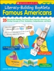 Image for Literacy-Building Booklets: Famous Americans : 25 Reproducible Booklets That Teach About Important Americans and Develop Concepts of Print, Vocabulary, Comprehension, and More!