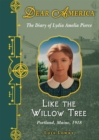 Image for Dear America: Like the Willow Tree