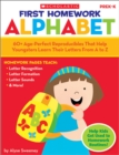 Image for First Homework: Alphabet : 60+ Age-Perfect Reproducibles That Help Youngsters Learn Their Letters From A to Z