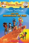 Image for Thea Stilton and the mountain of fire