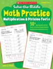 Image for Solve-the-Riddle Math Practice: Multiplication &amp; Division Facts : 50+ Reproducible Activity Sheets That Help Students Master Multiplication and Division Facts
