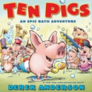Image for Ten Pigs: An Epic Bath Adventure