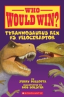Image for Who Would Win? Tyrannosaurus Rex vs. Velociraptor