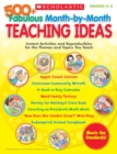Image for 500+ Fabulous Month-by-Month Teaching Ideas : Instant Activities and Reproducibles for the Themes and Topics You Teach