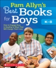 Image for Pam Allyn&#39;s Best Books for Boys : How to Engage Boys in Reading in Ways That Will Change Their Lives