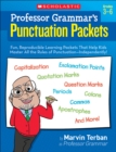 Image for Professor Grammar&#39;s Punctuation Packets : Fun, Reproducible Learning Packets That Help Kids Master All the Rules of Punctuation-Independently!