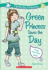 Image for Green Princess Saves the Day (Perfectly Princess #3)