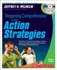 Image for Deepening Comprehension With Action Strategies : Role Plays, Text-Structure Tableaux, Talking Statues, and Other Enactment Techniques That Engage Students with Text