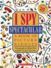 Image for I Spy Spectacular: A Book of Picture Riddles