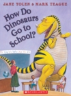 Image for How Do Dinosaurs Go to School?