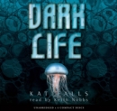 Image for Dark Life: Book 1 - Audio Library Edition