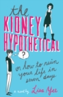 Image for The Kidney Hypothetical: Or How to Ruin Your Life in Seven Days : Or How to Ruin Your Life in Seven Days