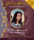 Image for Dear America: The Fences Between Us - Audio
