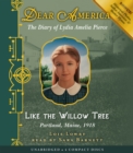 Image for Dear America: Like the Willow Tree - Audio