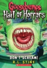 Image for Don&#39;t Scream! (Goosebumps Hall of Horrors #5)