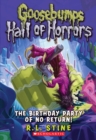 Image for The Birthday Party of No Return (Goosebumps Hall of Horrors #6)