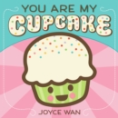 Image for You Are My Cupcake