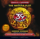 Image for The 39 Clues: Cahills vs. Vespers Book 1: The Medusa Plot - Audio Library Edition