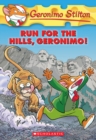 Image for Run for the Hills, Geronimo! (Geronimo Stilton #47)