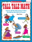 Image for Tall Tale Math : 12 Favorite Tall Tales With Companion Problems That Build Key Math Skills and Concepts