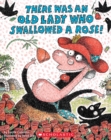Image for There Was an Old Lady Who Swallowed a Rose!
