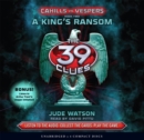 Image for A King&#39;s Ransom (The 39 Clues: Cahills vs. Vespers, Book 2)